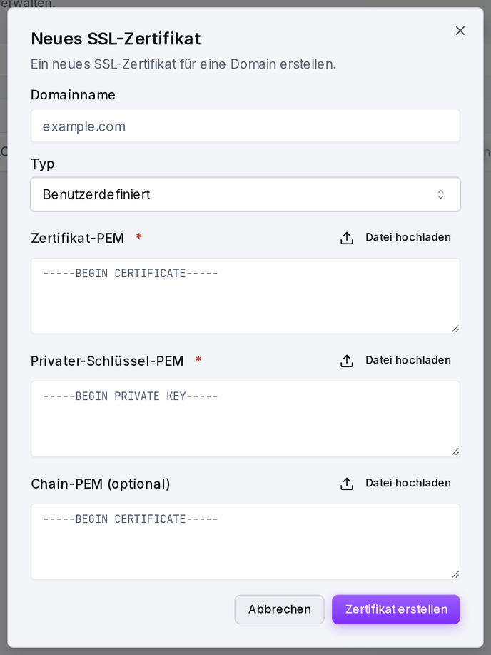 Der Dialog „Neues SSL-Zertifikat“ mit Typ „Benutzerdefiniert“: Zertifikat, privaten Schlüssel und Chain einfügen oder hochladen.