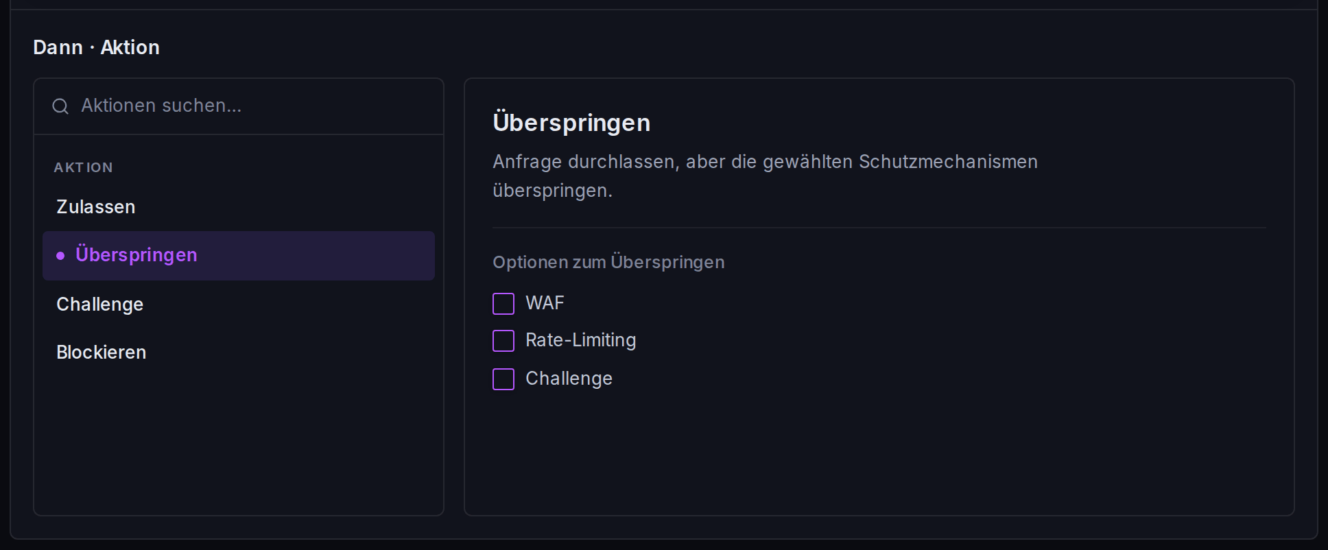 Der Aktions-Picker: Auswahl zwischen Zulassen, Überspringen, Challenge oder Blockieren; Überspringen zeigt die Optionen zum Umgehen von WAF, Rate-Limiting und Challenge.