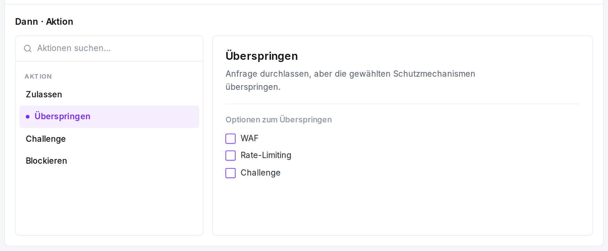 Der Aktions-Picker: Auswahl zwischen Zulassen, Überspringen, Challenge oder Blockieren; Überspringen zeigt die Optionen zum Umgehen von WAF, Rate-Limiting und Challenge.
